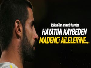 Volkan'dan anlamlı hareket