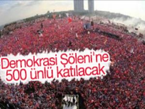 Yenikapı mitingine 500 ünlü katılacak