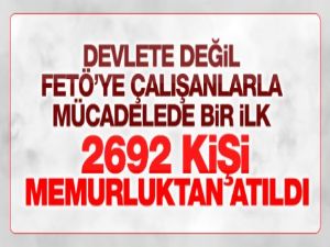 2692 kişinin memuriyetine son verildi