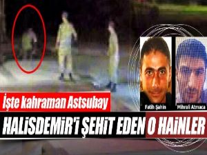 Kahraman astsubay Halisdemir'i şehit eden cuntacılar belirlendi