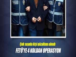 FETÖ'ye 4 koldan operasyon