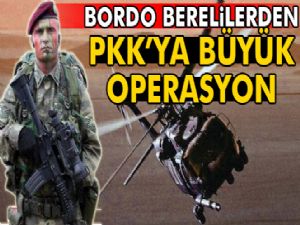 Bordo berelilerden PKK operasyonu