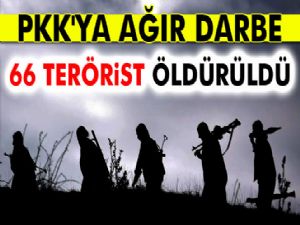 TSK: 66 terörist öldürüldü