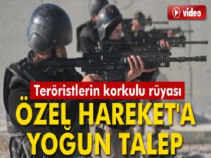 Teröristlerin korkulu rüyası Özel Hareket'a yoğun talep