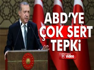 Cumhurbaşkanı Erdoğan'dan ABD'ye sert tepki