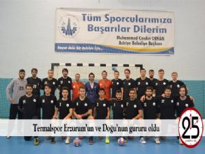  Termalspor Erzurum'un ve Doğu'nun gururu oldu