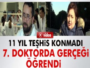 11 yıl teşhis konmadı, 7. doktorda gerçeği öğrendi