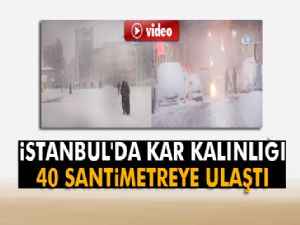 İstanbul'da kar kalınlığı 40 santimetreye ulaştı