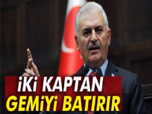 Başbakan Yıldırım: İki kaptan gemiyi batırır