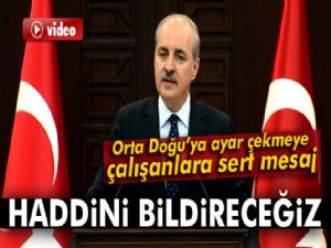 Kurtulmuş'tan sert mesaj: Haddini bildireceğiz