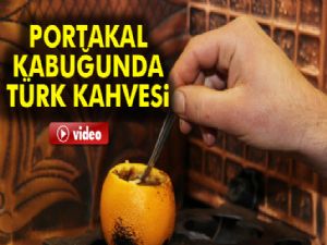 Portakal içinde pişen 'Türk Kahvesi'