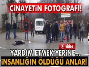 İnsanlık ölüyor, onlar fotoğraflıyor