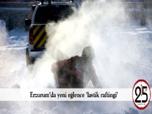 Erzurum'da yeni eğlence 'lastik raftingi'