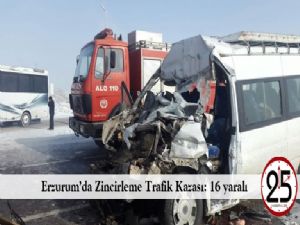 Erzurum'da Zincirleme Trafik Kazası: 16 yaralı