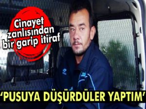 Cinayet zanlısının itirafı: Pusuya düşürdüler yaptım