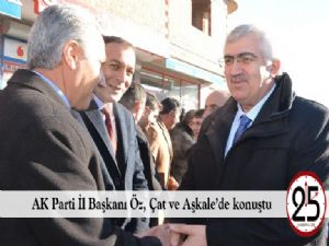 AK Parti İl Başkanı Öz, Çat ve Aşkale'de konuştu