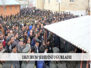 ERZURUM ŞEHİD'İNİ UĞURLADI