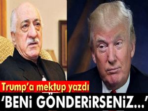 İşte FETÖ elebaşı Gülen'in Trump'a gönderdiği mektup!