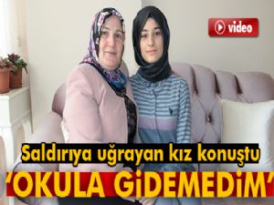 Saldırıya uğrayan başörtülü genç kız: 'Olayın etkisiyle bugün okula gidemedim'