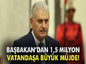 Başbakan Yıldırım'dan 1,5 milyon vatandaşa iş müjdesi