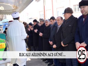  Ilıcalı ailesinin acı günü