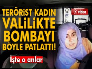 Terörist kadın valilikte bombayı böyle patlattı