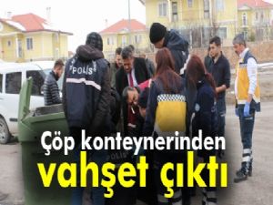 Çöp konteynerinden vahşet çıktı