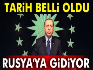 Cumhurbaşkanı Erdoğan Rusya'ya gidiyor