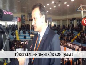 TÜRETKEN'DEN TEŞEKKÜR KONUŞMASI