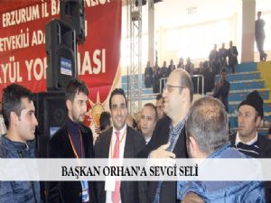 BAŞKAN ORHAN'A SEVGİ SELİ