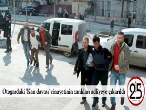  Otogardaki 'Kan davası' cinayetinin zanlıları adliyeye çıkarıldı