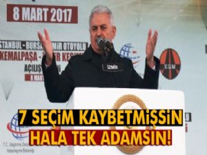 Başbakan Yıldırım: '7 seçim kaybettin, hala tek adamsın'