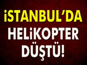 İstanbul'da yangın söndürme helikopteri düştü