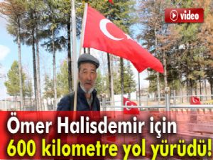 Ömer Halisdemir için 600 kilometre yol yürüdü