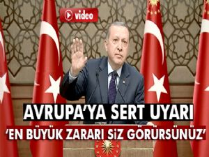 Cumhurbaşkanı Erdoğan'dan Avrupa'ya sert uyarı!