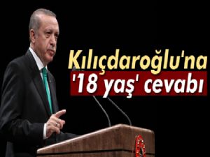 Cumhurbaşkanı Erdoğan'dan Kılıçdaroğlu'na '18 yaş' cevabı