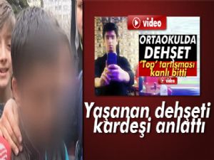 Bıçaklanan ortaokul öğrencisinin kardeşi yaşananları anlattı