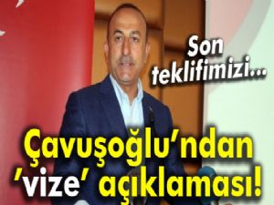 Çavuşoğlu'ndan 'vize' açıklaması