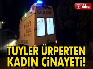 Antalya'da tüyler ürperten kadın cinayeti