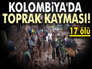 Kolombiya'da toprak kayması: 17 ölü