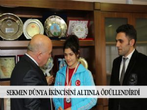 BAŞKAN SEKMEN DÜNYA İKİNCİSİNİ ALTINLA ÖDÜLLENDİRDİ