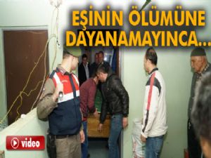 Eşinin ölümüne dayanamayan vatandaş yaşamına son verdi