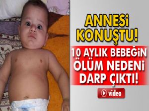 Darp sonucu öldüğü belirlenen 10 aylık bebeğin annesi konuştu