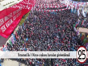  Erzurum'da 1 Mayıs coşkusu havadan görüntülendi