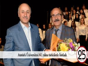  Atatürk Üniversitesi 60. yılını türkülerle kutladı