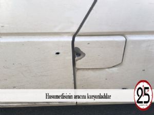  Husumetlisinin aracını kurşunladılar