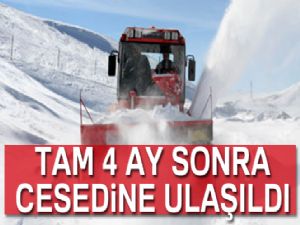 Çığ altında kalan kişinin cesedine 4 ay sonra ulaşıldı