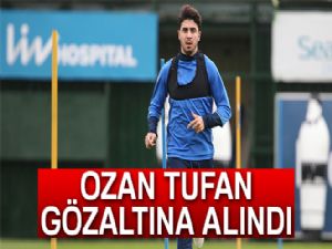 Ozan Tufan gözaltına alındı