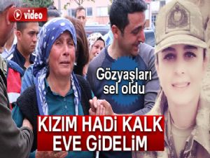 Şehit Yarbay Songül Yakut'un annesi yürekleri dağladı: 'Kızım hadi kalk eve gidelim'