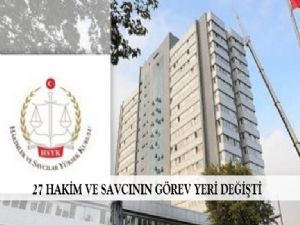 27 HAKİM VE SAVCININ GÖREV YERİ DEĞİŞTİ